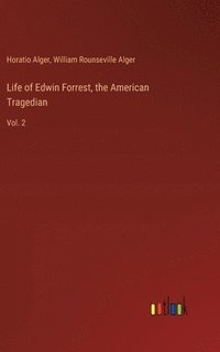 bokomslag Life of Edwin Forrest, the American Tragedian