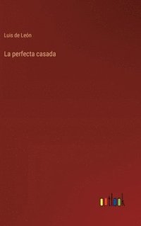 bokomslag La perfecta casada