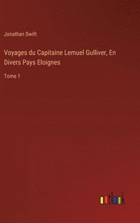 bokomslag Voyages du Capitaine Lemuel Gulliver, En Divers Pays Eloignes