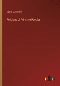 bokomslag Religions of Primitive Peoples