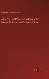 bokomslag Attila and His Conquerors