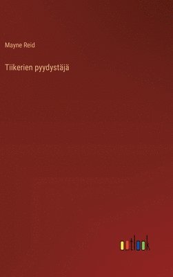 bokomslag Tiikerien pyydystj