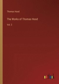 bokomslag The Works of Thomas Hood