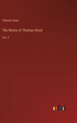 Thomas Hood - Works of Thomas Hood, Inbunden
