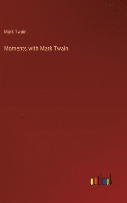 bokomslag Moments with Mark Twain