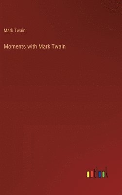 bokomslag Moments with Mark Twain