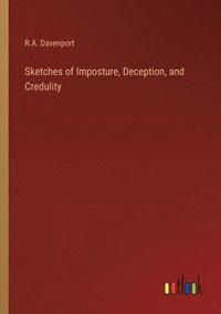 bokomslag Sketches of Imposture, Deception, and Credulity