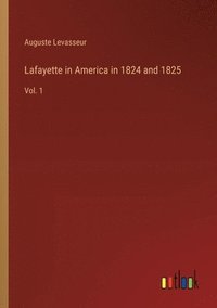 bokomslag Lafayette in America in 1824 and 1825