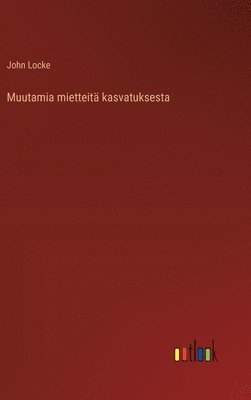 bokomslag Muutamia mietteit kasvatuksesta