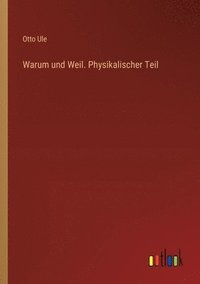 bokomslag Warum und Weil. Physikalischer Teil