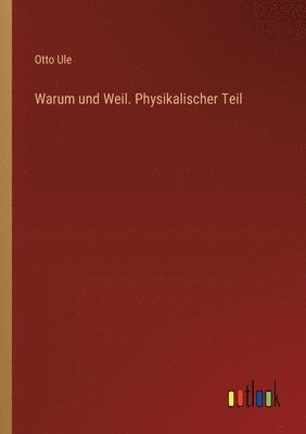 Warum und Weil. Physikalischer Teil 1