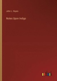 bokomslag Notes Upon Indigo
