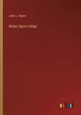 Notes Upon Indigo 1
