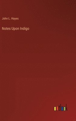 bokomslag Notes Upon Indigo