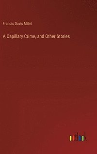 bokomslag A Capillary Crime, and Other Stories