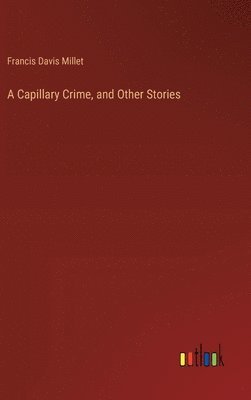 bokomslag A Capillary Crime, and Other Stories
