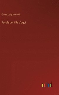 bokomslag Favole per i Re d'oggi