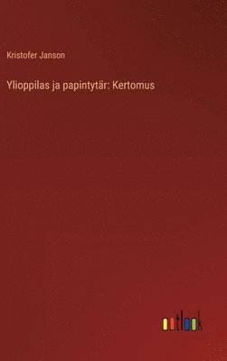 bokomslag Ylioppilas ja papintytr