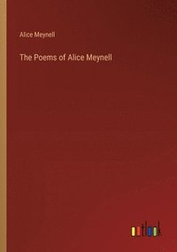 bokomslag The Poems of Alice Meynell