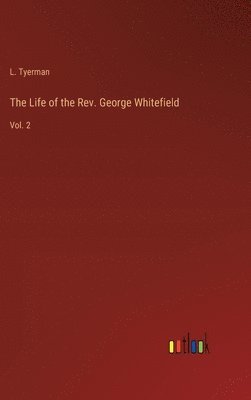 bokomslag Life of the Rev. George Whitefield