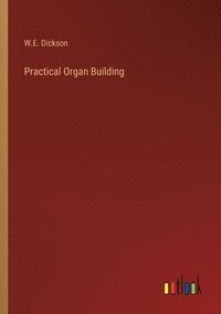 bokomslag Practical Organ Building