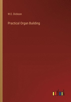 bokomslag Practical Organ Building