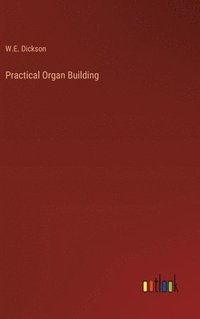 bokomslag Practical Organ Building