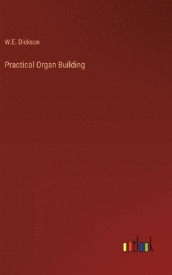 bokomslag Practical Organ Building