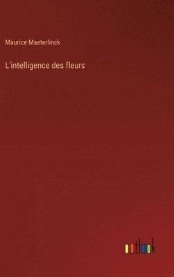 bokomslag L'intelligence des fleurs