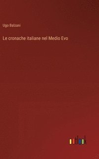 bokomslag Le cronache italiane nel Medio Evo