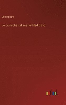 bokomslag Le cronache italiane nel Medio Evo