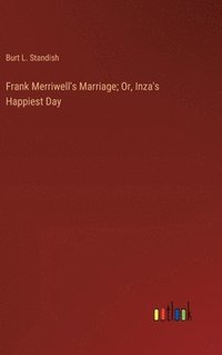 bokomslag Frank Merriwell's Marriage; Or, Inza's Happiest Day