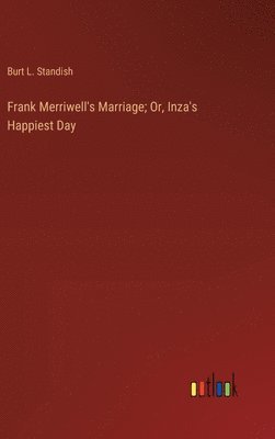 bokomslag Frank Merriwell's Marriage; Or, Inza's Happiest Day