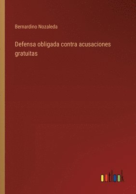 bokomslag Defensa obligada contra acusaciones gratuitas