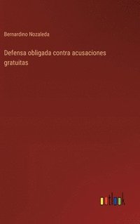 bokomslag Defensa obligada contra acusaciones gratuitas