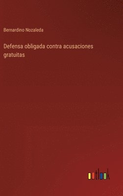 Defensa obligada contra acusaciones gratuitas 1