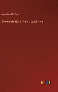 bokomslag Sketches in Holland and Scandinavia