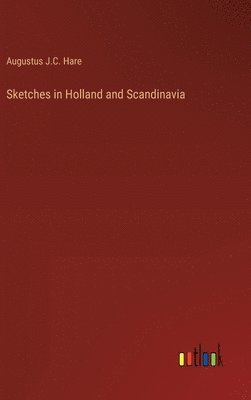 Sketches in Holland and Scandinavia