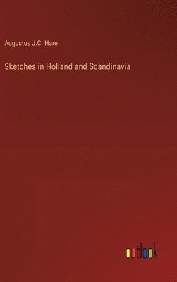 Sketches in Holland and Scandinavia 1