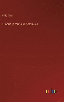 bokomslag Kuopus ja muita kertomuksia