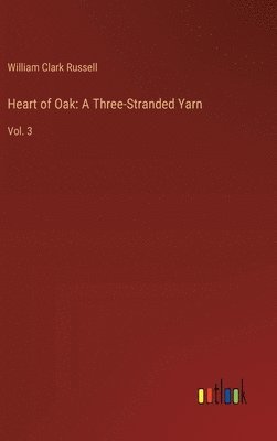 bokomslag Heart of Oak: A Three-Stranded Yarn: Vol. 3