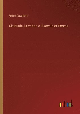 Alcibiade, la critica e il secolo di Pericle 1