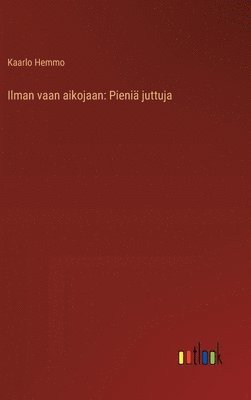 bokomslag Ilman vaan aikojaan