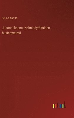 Selma Anttila - Juhannuksena, Inbunden