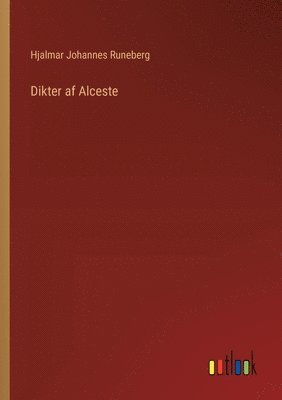 Hjalmar Johannes Runeberg - Dikter af Alceste, Häftad