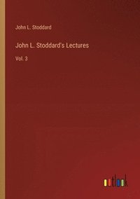 bokomslag John L. Stoddard's Lectures