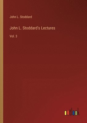 John L. Stoddard's Lectures 1