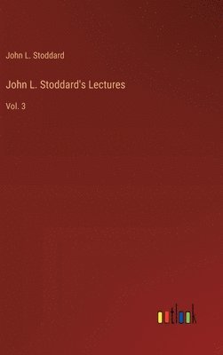 bokomslag John L. Stoddard's Lectures