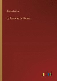 bokomslag Le Fantme de l'Opra