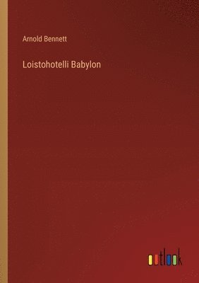 bokomslag Loistohotelli Babylon